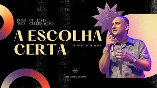 A escolha certa l Pr. Marcos Teixeira