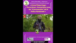 Burkina Faso - Grand Reportage - Terrorisme: Immersion avec les ‘’Commandos’’ de la Police Nationale