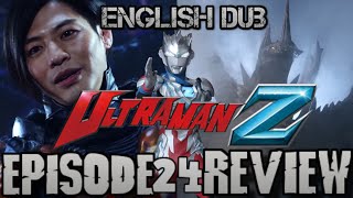 Ultraman Z English Dub Episode 24 The Game to Extinction Review