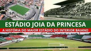 JOIA DA PRINCESA: A história do maior estádio do interior baiano