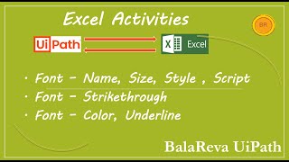 UiPath Excel Change Font Name, Size, Style , Script,Strike through,Color, Underline the cell range