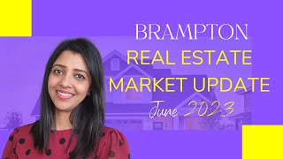 Brampton Real Estate Market Update- June 2023