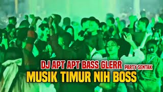 DJ APT APT BASS GLERR PARTY SENTAK  | MUSIK TIMUR NIH BOSS🏝️