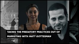 Taking the Predatory Practices Out of Marketing with Matt Gottesman