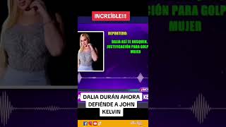 LO ÚLTIMO 🚨DALIA DURÁN defiende a John KELVIN #magalytvlafirme  - PARTE I