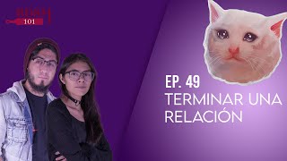 Ep. 49 Terminar una Relación