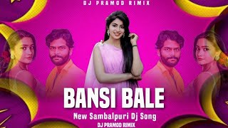 Bansi Bale || New Sambalpuri Dj || Umakant Barik || Sambalpuri Dj Song || Dj Pramod Remix