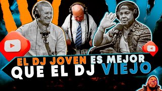 QUE TIENE UN DJ JOVEN QUE NO TIENE UN DJ VIEJO