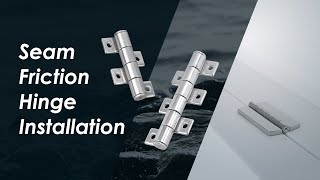 Marine Town | Seam Friction Hinge Installation