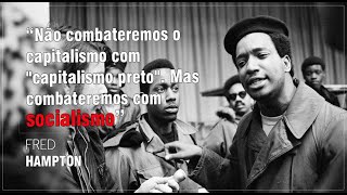 Fred Hampton: "combateremos com socialismo"