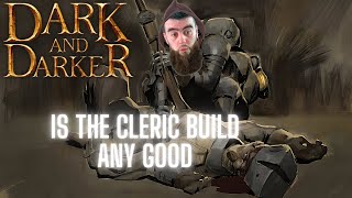 Is The Cleric build any Good ?? in  Dark and Darker