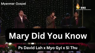 Mary Did You Know - Ps David Lah x Myo Gyi x Si Thu