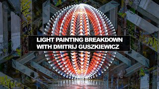 Light Painting Image Breakdown with Dmitrij Guszkiewicz