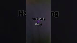 Habibi song status 🎶🎶#song #live #bgm #short #viral