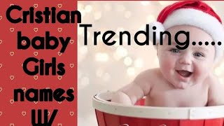 Trending cristian baby girls names with meaning