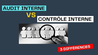 Quelles différences entre l'audit interne et le contrôle interne ?