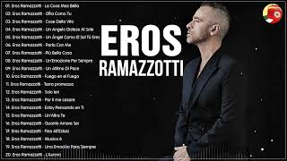 Eros Ramazzotti Best Latin Songs Playlist Ever - Eros Ramazzotti Greatest Hits Of Full Album