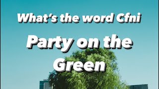 What’s the Word Cfni: Party on the Green