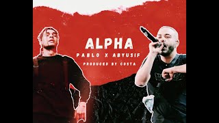 Marwan Pablo X Abyusif - Alpha |مروان بابلو و ابيوسف - الفا (Prod By Costa)