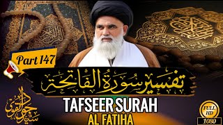 Tafseer Sura Fatiha | Part 147 | Syed Jawad Naqvi | Qawl Sadid