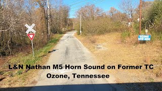 L&N Nathan M5 Horn Sound in Ozone, Tennessee on the Former Tennessee Central