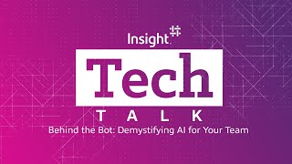 TechTalk | Behind the Bot: Demystifying AI for Your Team