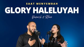 GLORY HALELUYAH (Yusach & Stevi) #SaatMenyembah