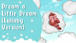 Dream A Little Dream Of Me - The Mamas and The Papas (Lullaby for Babies To Sleep Version)