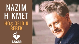 Nazım Hikmet - Hoş Geldin Bebek - Yorumlayan: Mithat Güçlü Karataş