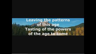 -Shorts- Leaving the patterns of this age - tasting of the powers of the age to come