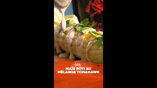 [24] Maïs rôti à la sauce Tomahawk