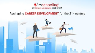 Reshaping Career Development For The 21st Century | Main Session | Ezyschooling