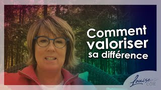 Comment valoriser sa différence