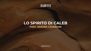 LO SPIRITO DI CALEB | | Past. Simona Chiarioni | | 22 Gennaio 2023