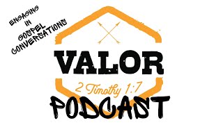 Engaging in Gospel Conversations | Valor Men's Ministry