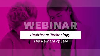 Healthcare Technology  - The New Era of Care