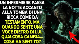 Un infermiere passa la notte alla tomba di una ricca… Una voce alle spalle lo terrorizza