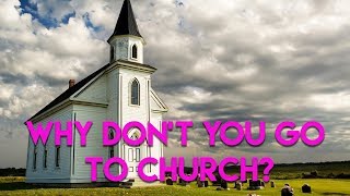 Why Don’t You Go to Church? Episode 5