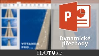 Dynamické přechody v prezentacích | EduTV