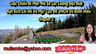 Cuộc Chiến Bí Mật- Biệt Kích Lôi Hổ và Mỹ chapter 2/Cựu Biệt Kích Vũ Đình Hiếu/ Diễn Đọc Thiên Hoàng