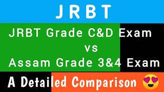 JRBT vs Assam Grade 3&4 Exam| Detailed Comparison.