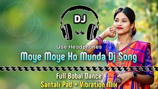 Moye Moye Ho Munda Dj Song Il Santali Pad + Vibration Mix Il Dencer Remix Zone #ho_munda_dj_song