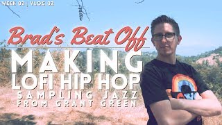 Making a LoFi Hip Hop Beat using Grant Green Jazz Samples | Dancing | Brad's Beat Off 002