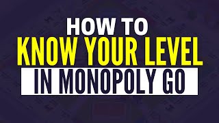 How To Check Your Level In Monopoly Go