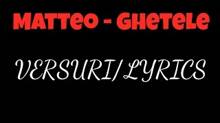 Matteo - Ghetele VERSURI/LYRICS