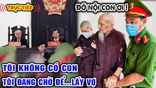 Sốc: Thầy Ông nội Tịnh Thất Bồng Lai hầu tòa, khẳng định còn độc thân và đang chờ...lấy vợ