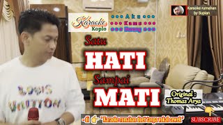 Karaoke SATU HATI SAMPAI MATI | Thomas Arya | Karaoke rumahan | duet koplo | tanpa vokal cewek