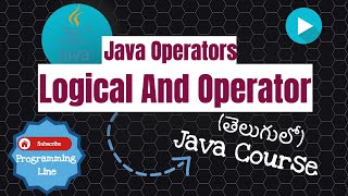 Java Logical "And" Operator in Telugu | జావా (Java in Telugu)