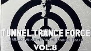 TUNNEL TRANCE FORCE-8