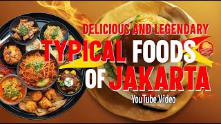 Jakarta Delicious and Legendary Typical Food